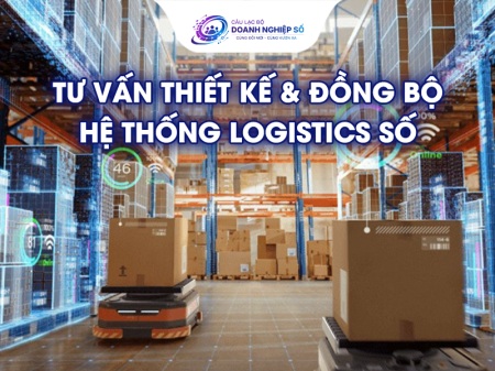 Tư vấn thiết kế & đồng bộ hệ thống logistics số, giảm thiểu điểm nghẽn và chi phí vận hành kho bãi nội khối.